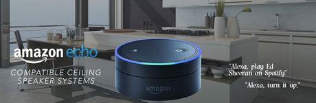 Amazon Echo Compatible Ceiling Speakers: What To Look Out For?