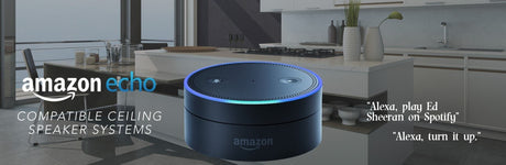 Amazon Echo Compatible Ceiling Speakers: What To Look Out For?
